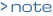 > note